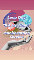 Leap Day Manifest Service-Claim YOUR Time and Space to Manifest